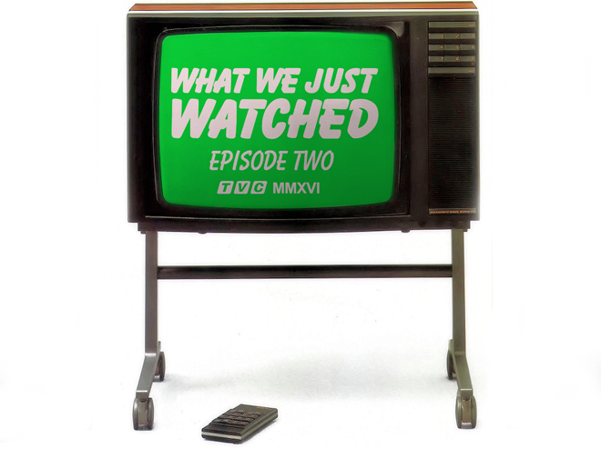 What We Just Watched - Episode Two
